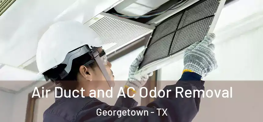 Air Duct and AC Odor Removal Georgetown - TX